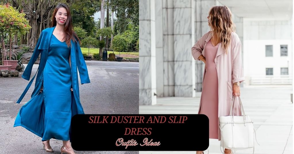 Silk Duster and Slip Dress
