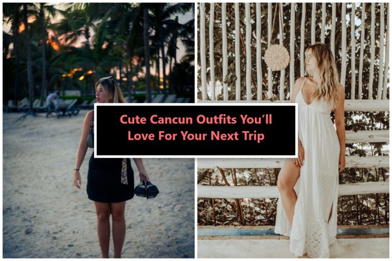 30+ Cute Cancun Outfits You’ll Love For Your Next Trip