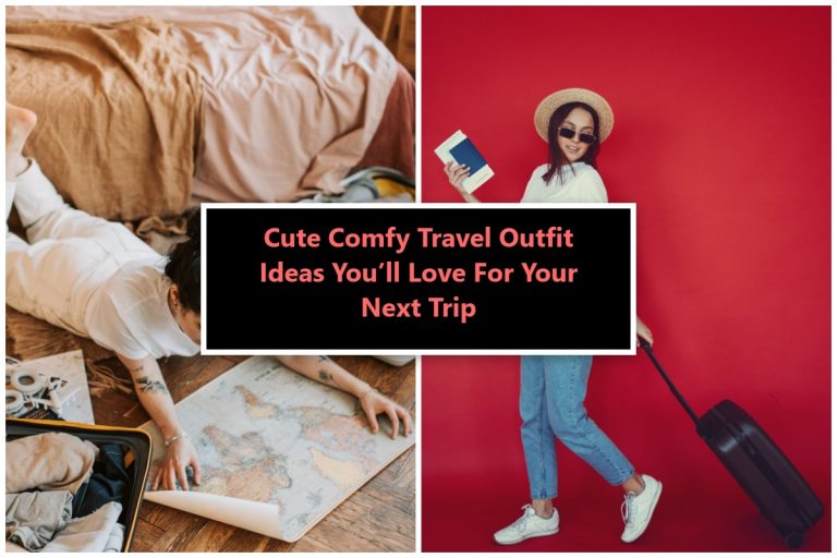 30+ Cute Comfy Travel Outfit Ideas You’ll Love For Your Next Trip