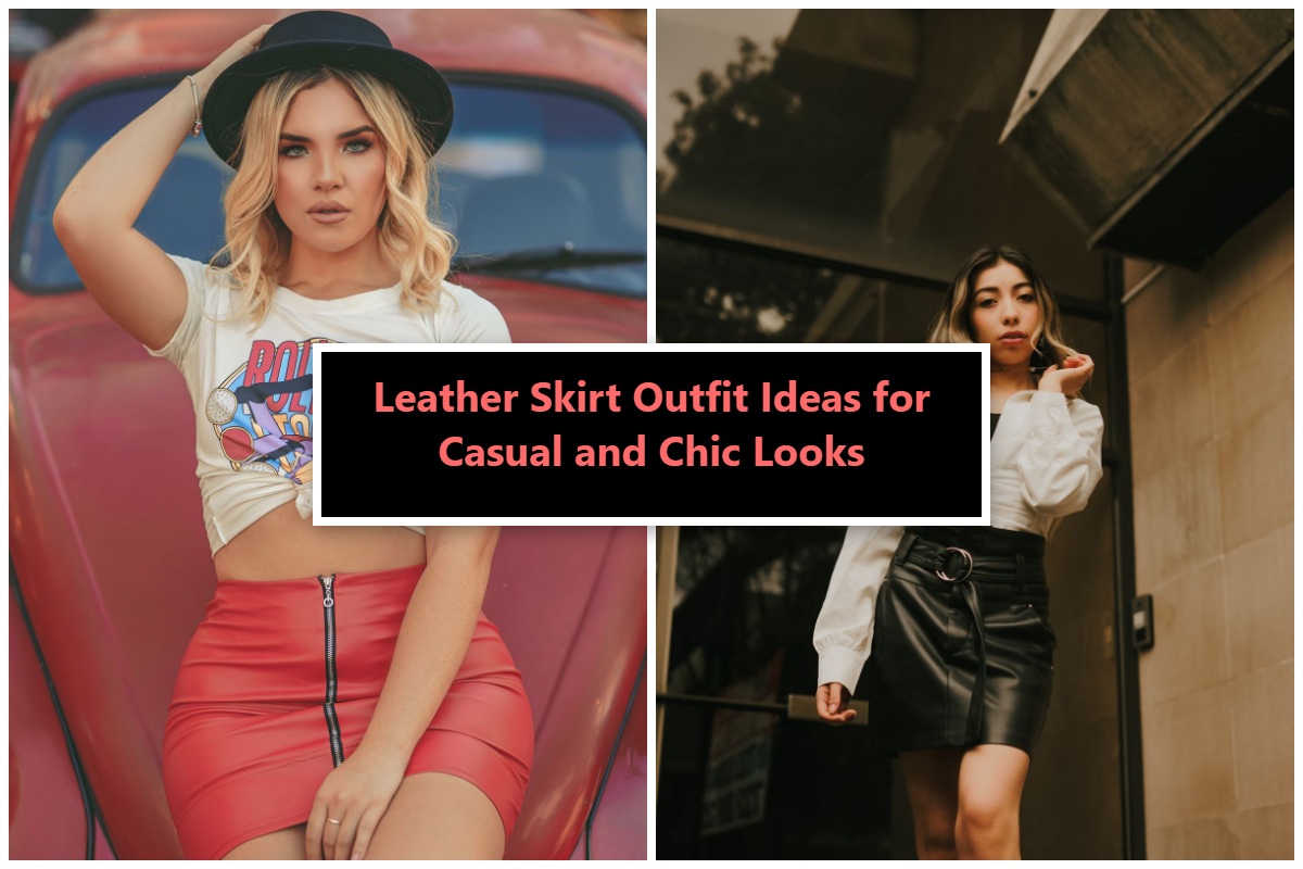 30+ Leather Skirt Outfit Ideas for Casual and Chic Looks