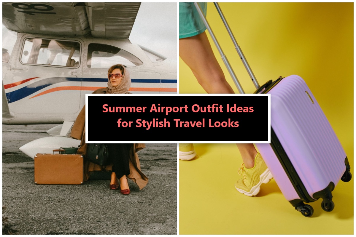 30+ Summer Airport Outfit Ideas for Stylish Travel Looks