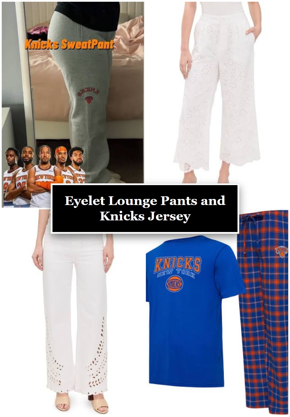 Eyelet Lounge Pants and Knicks Jersey