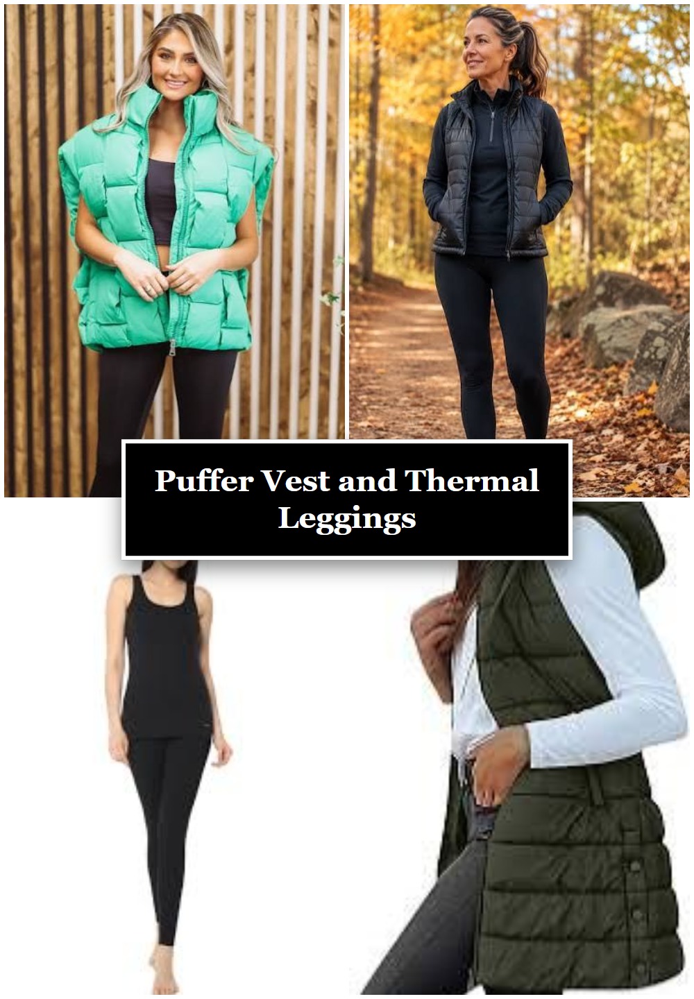 Puffer Vest and Thermal Leggings