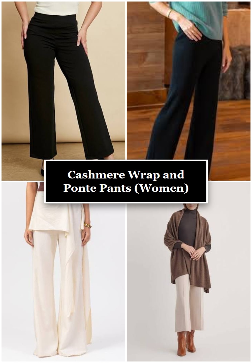 Cashmere Wrap and Ponte Pants (Women)