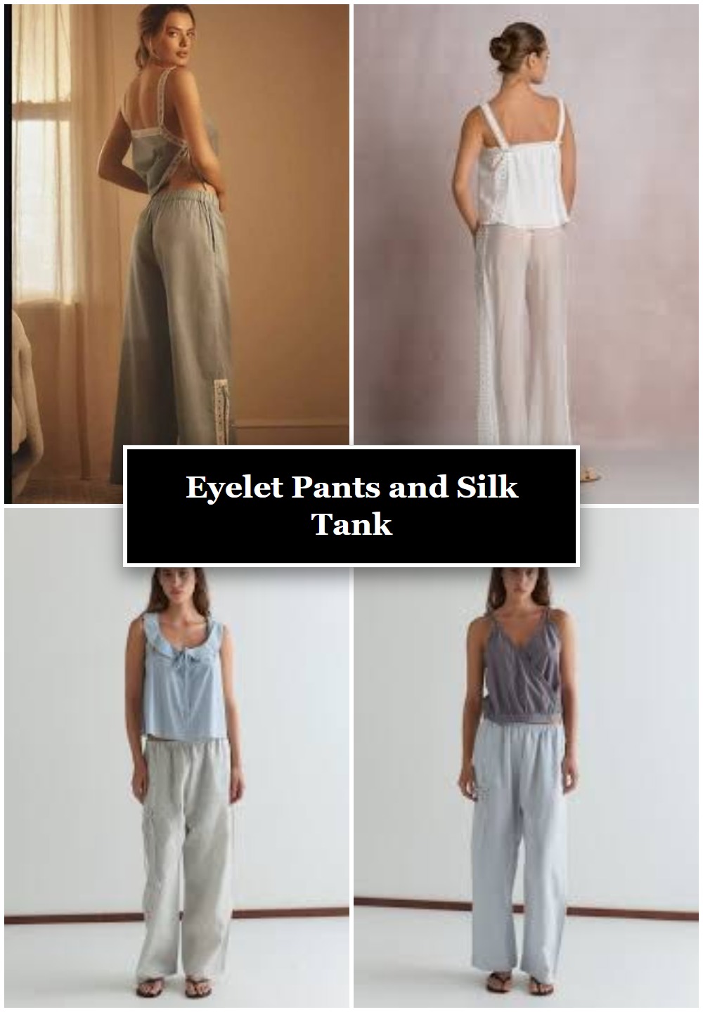 Eyelet Pants and Silk Tank