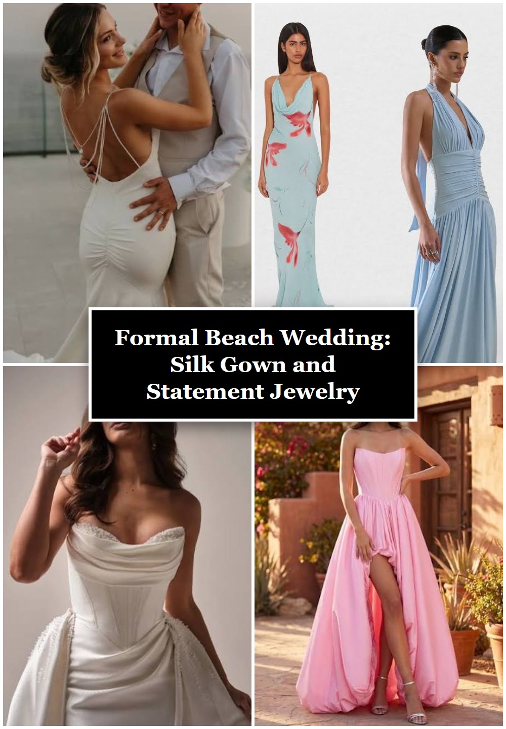 Formal Beach Wedding: Silk Gown and Statement Jewelry